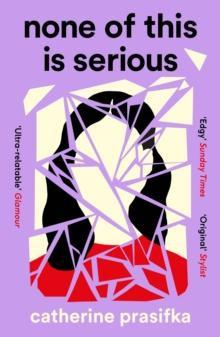 None of This Is Serious by Catherine Prasifka Paperback Book 9781838855536