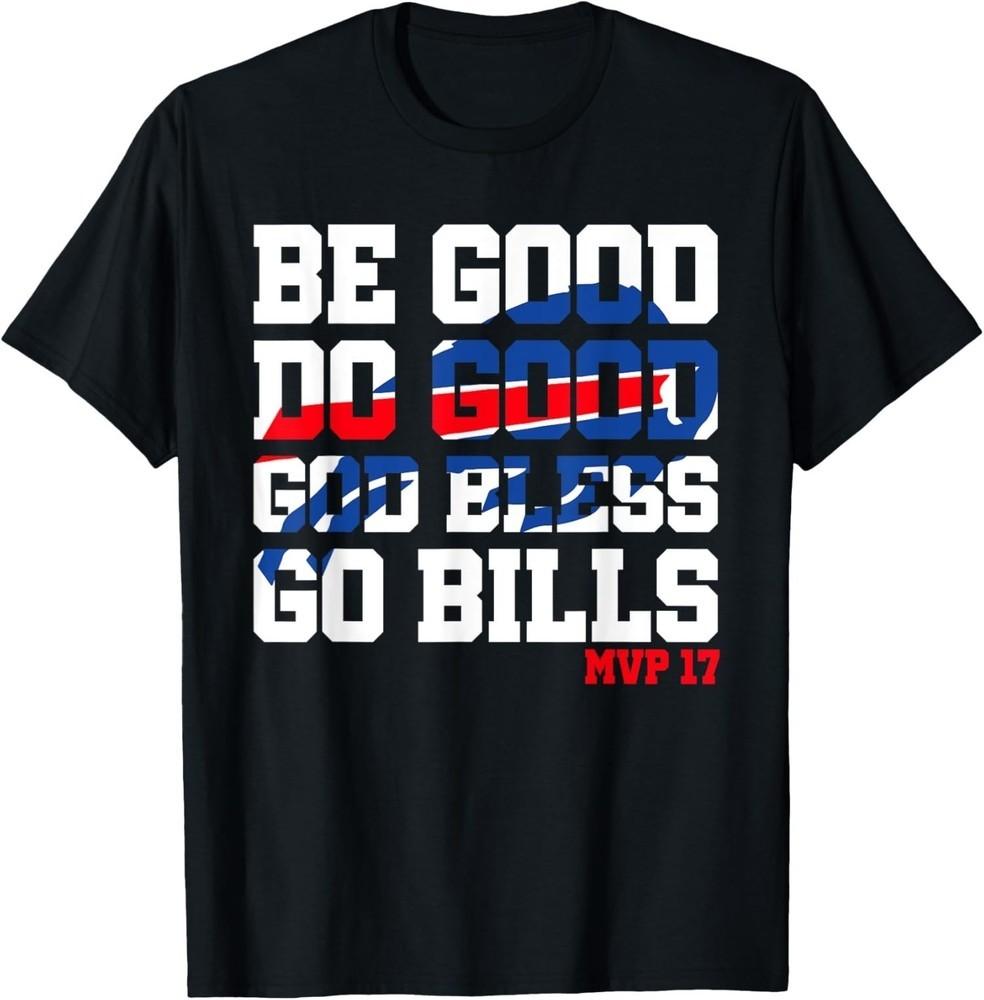 Be Good Do Good God Bless Go Bills Present Sport Nice T-Shirt S-3XL Unisex T-Shirt M