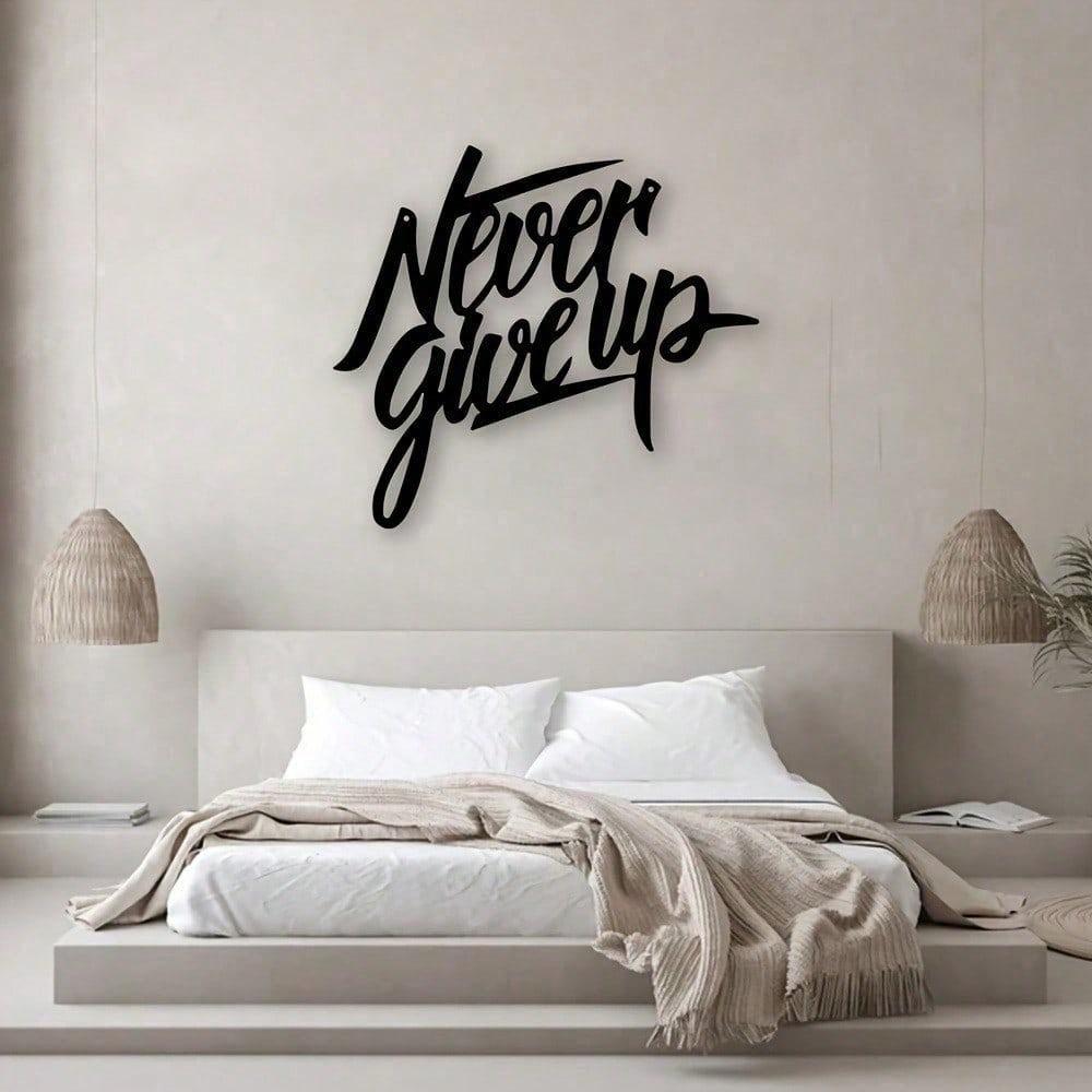 Never Give Up Metal Wall Art Modern Home Decor Rustproof Indoor Outdoor