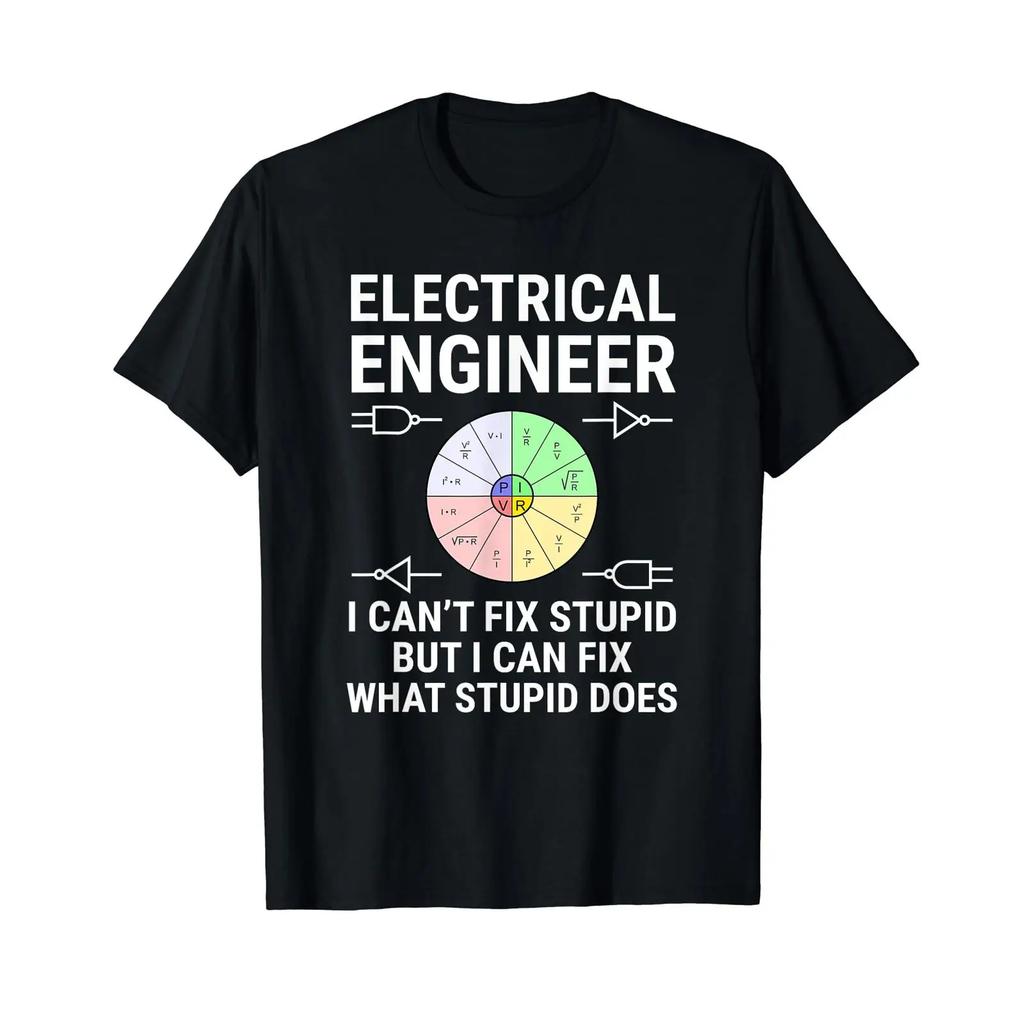 Electrical Engineer I Cant Fix Stupid Funny Sarcasm T Shirt Vintage Stretched Versatile Streetwear Graphic