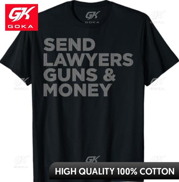 Send Lawyers Guns Money Witty Slogan Graphic Tee Great for Summer
