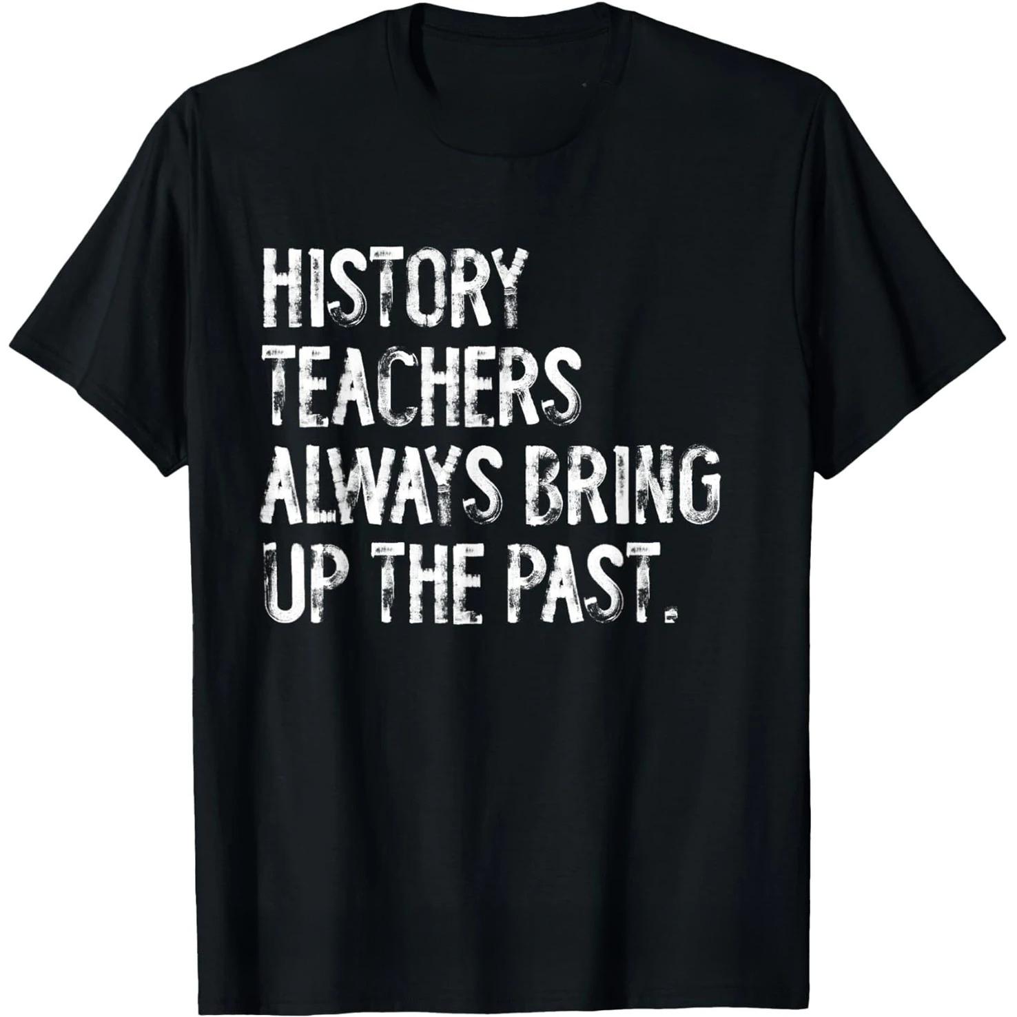 

Its A Good Day To Teach History Funny Teacher T Shirts Humor Streetwear Tee Shirt Short Sleeve Unisex Loose Clothing 4XL