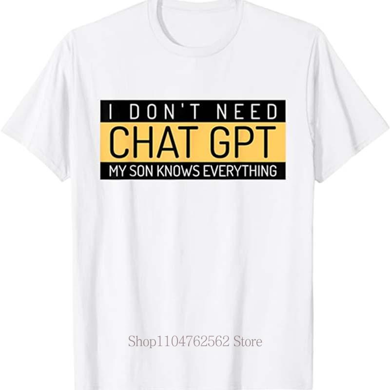 I Don't Need Chat GPT Print T-shirt for Men Summer Casual Fashion Minimalist Funny Tops Retro Crew Neck Short Sleeve Cotton Tees