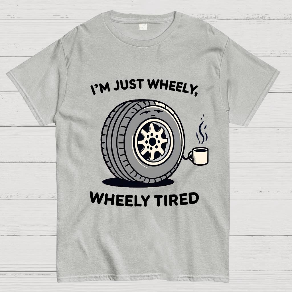 I‘m Just Wheely Wheely Tired Cotton Summer Casual Cool Loose T-Shirt