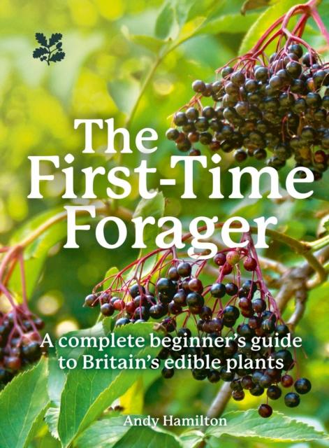 Kniha The First-Time Forager : A Complete Beginner???s Guide To Britain???s Edible Plants