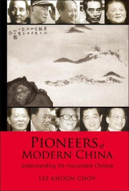 Kniha Pioneers Of Modern China: Understanding The Inscrutable Chinese