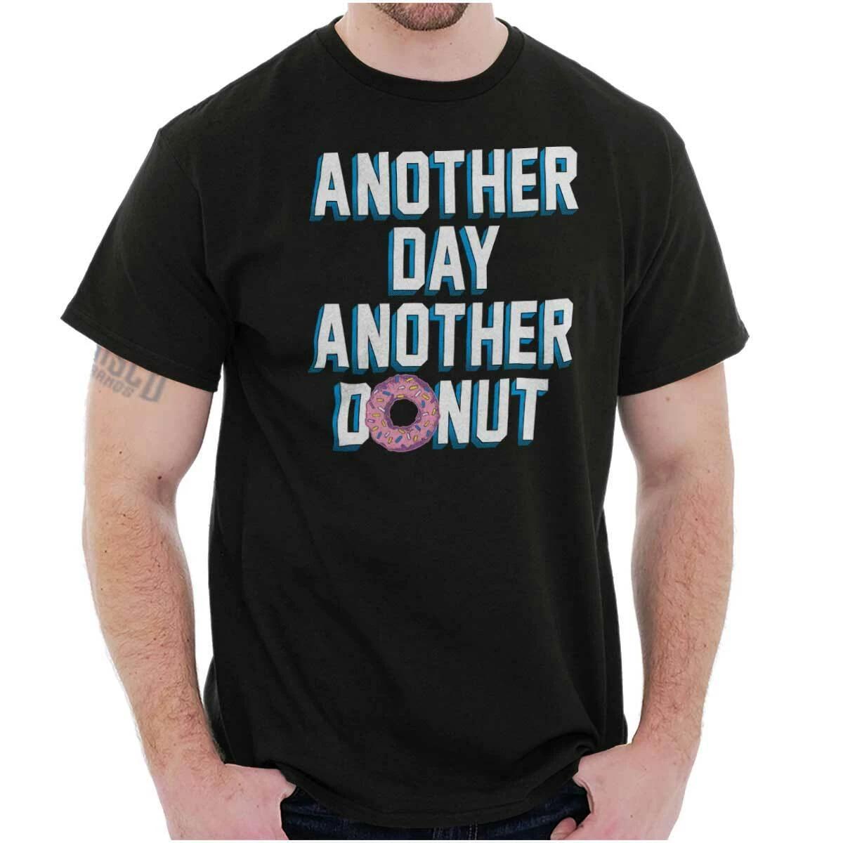 Funny Food Humor Another Day Another Donut Womens or Mens Crewneck T Shirt Tee M