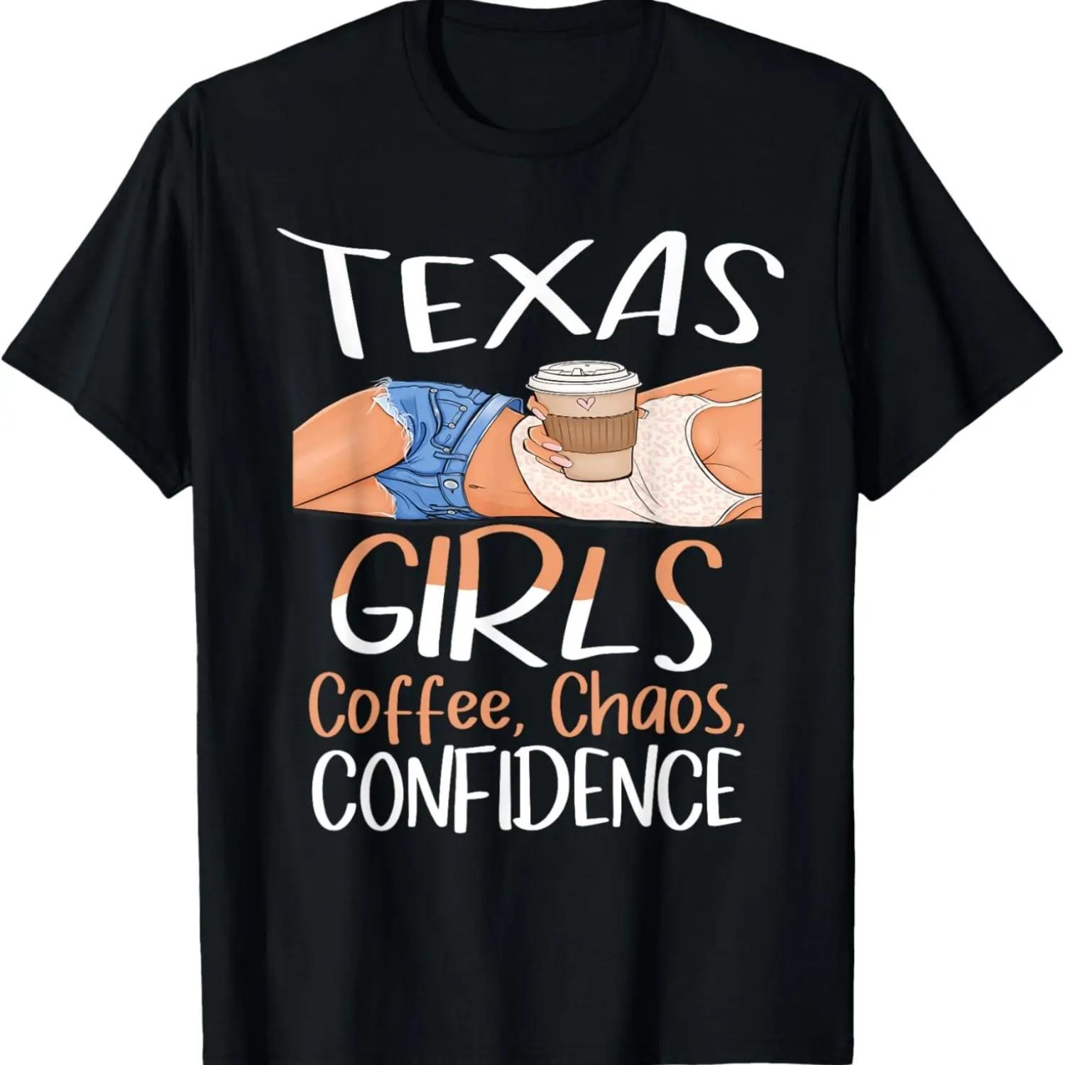 Texas Girls Coffee Chaos Confidence Caffeine Quote T-Shirt S
