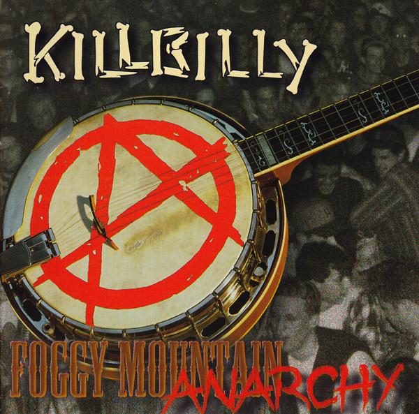 

CD KILLBILLY - Foggy Mountain Anarchy CCR94512 Crystal Clear S 1994 US Rock Used