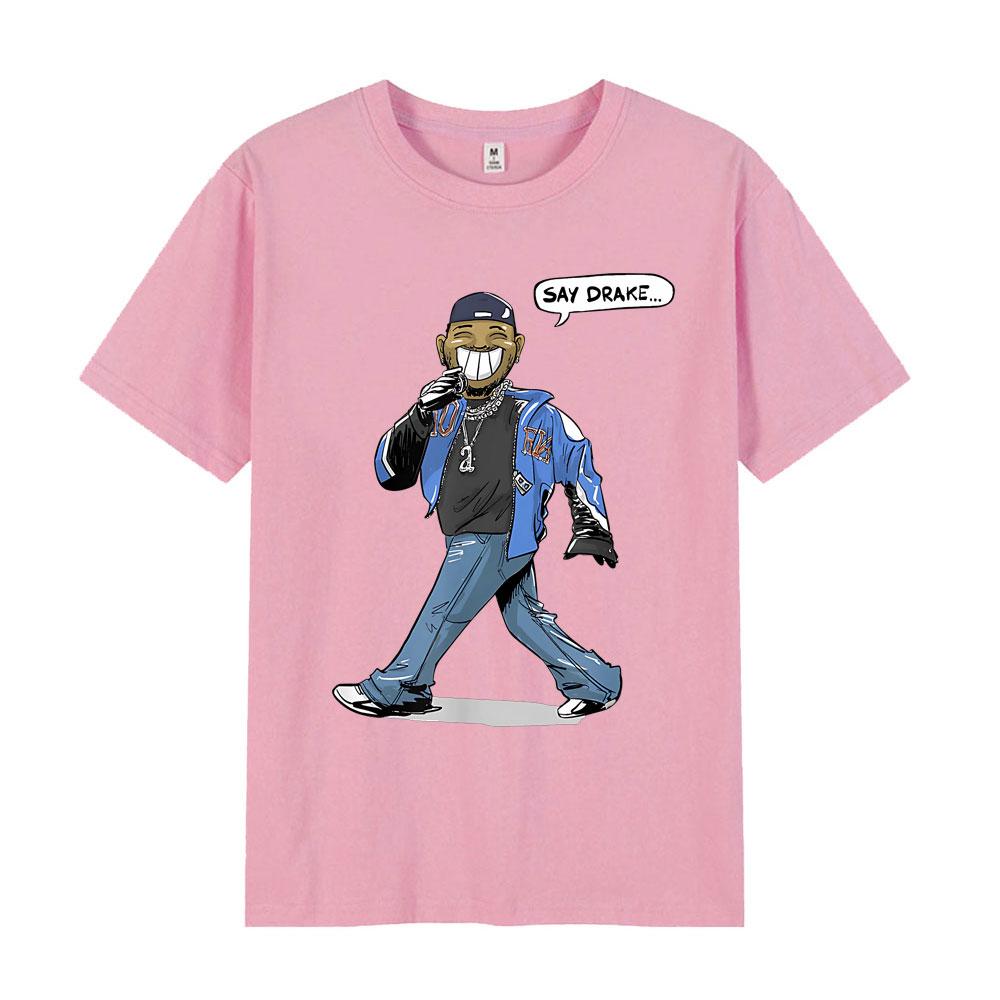 Kendrick Lamar Say Drake Funny Meme T Shirts Men's Women Fashion Hip Hop Oversized T Shirt Summer Casual Cotton Loose T-shirts