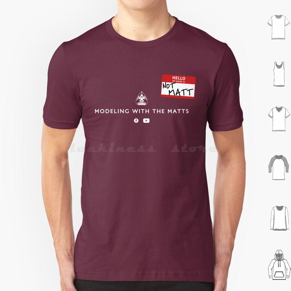 Hello  My Name Is  Not Matt  T Shirt Cotton Men Women DIY Print Scale Modeling Airplane Car Plastic Models Tank F 15