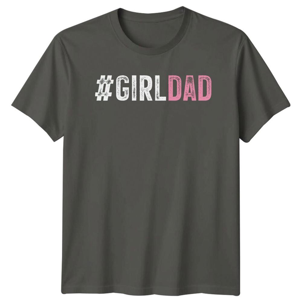 Girl Dad Fathers Day Unisexs TShirt Proud Daughter Father Papa Gift S