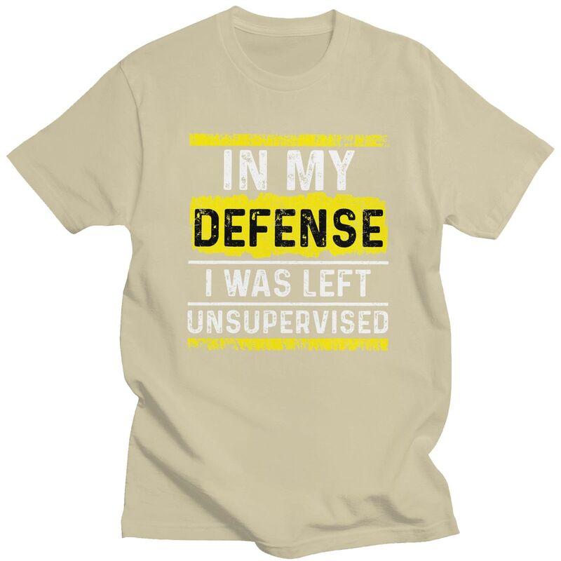 Custom In My Defense I Was Left Unsupervised T Shirt for Men Tshirt Tees Tshirt Loose Fit Clothing Gift