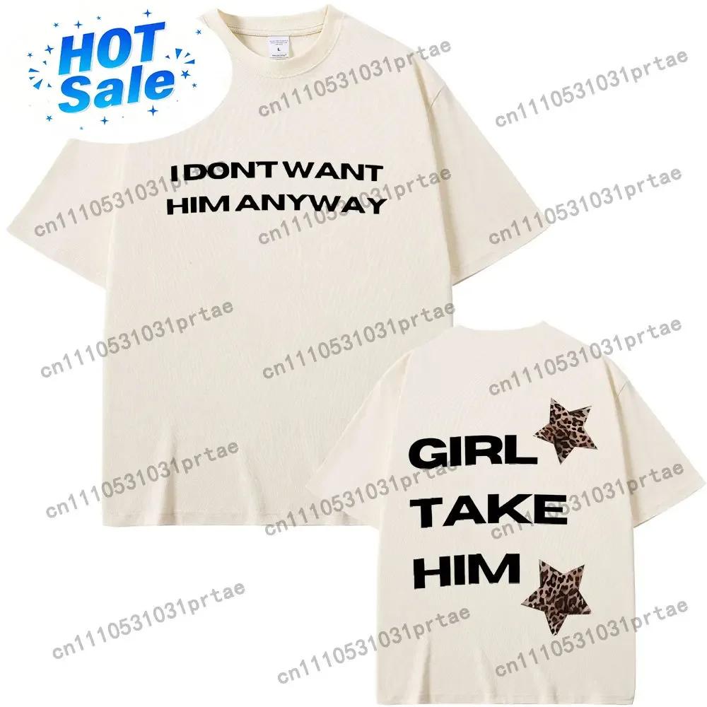 Singer Tate Mcrae Its Ok Im Ok I Dont Want Him Anyway Girl Take Him Graphic T Shirts Unisex Wounisex Fashion Vintage Trend Tshirts