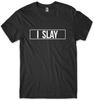 I Slay Funny Mens Unisex T-Shirt