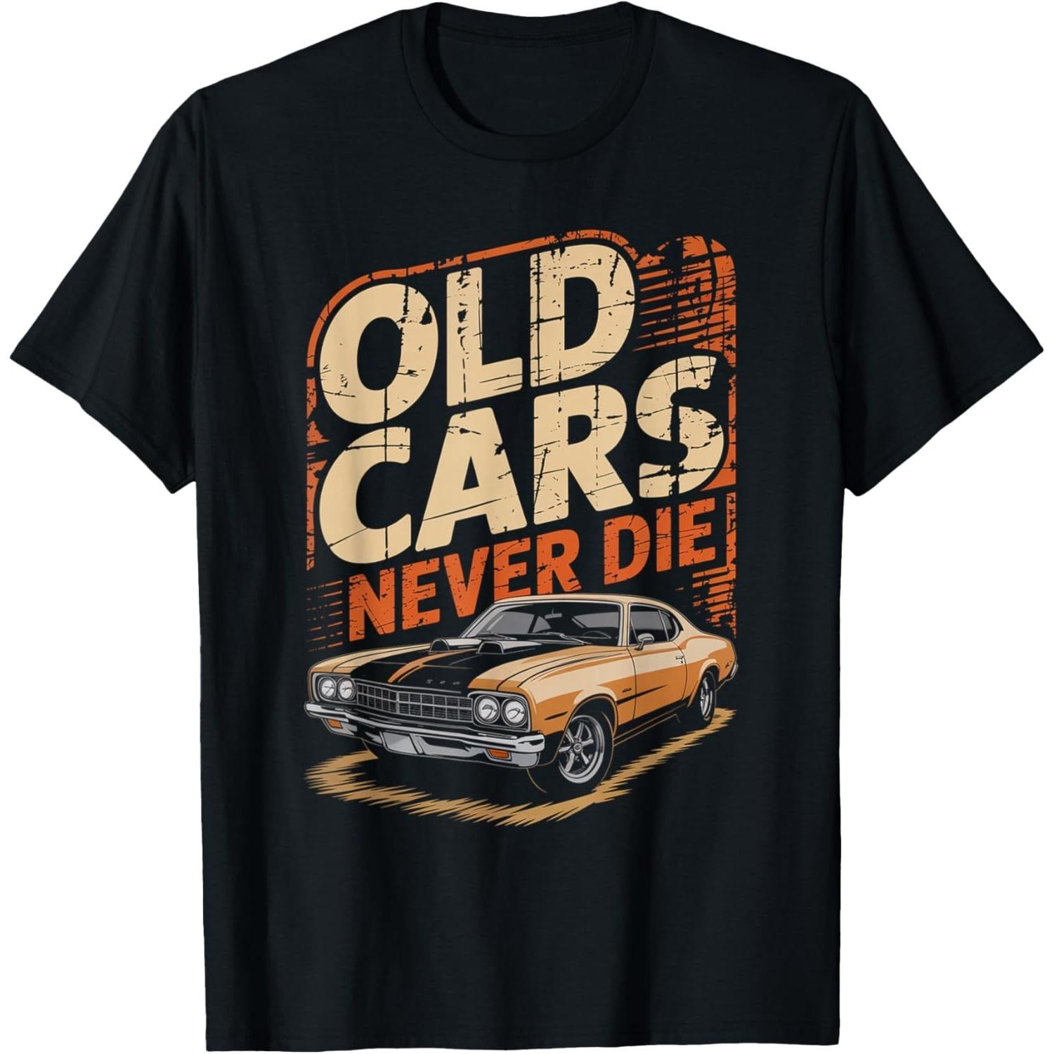 Old Cars Never Die Classic Muscle Car Retro T-Shirt S