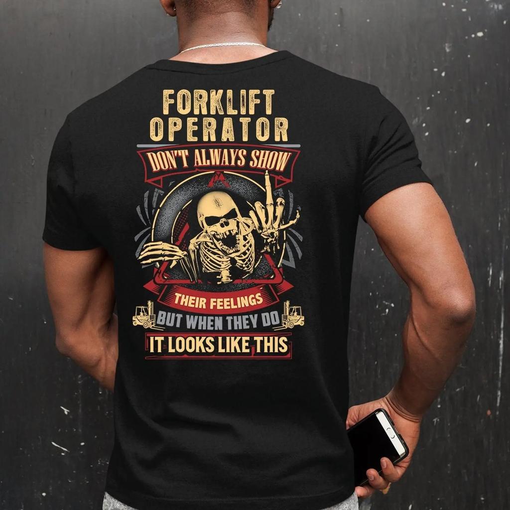 Forklift Operator Dont Always Show Their Feelings Funny Skeleton T Shirt Vintage Versatile Stylish Stretched