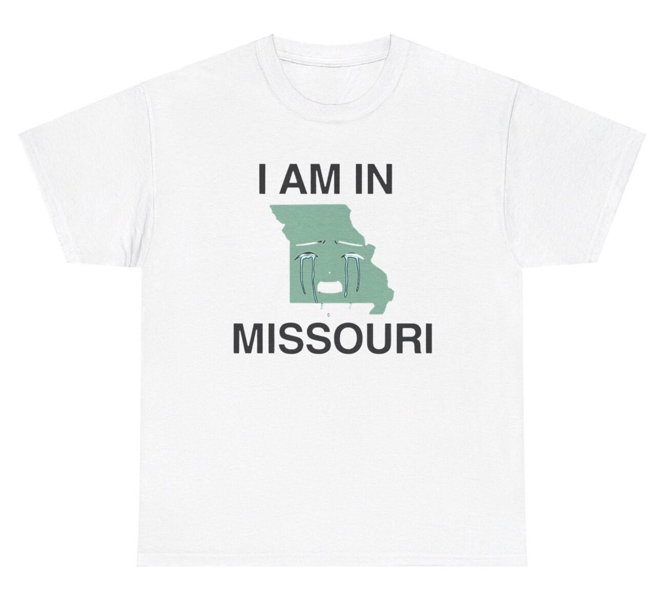 I Am In Missouri T Shirt Funny State Misery Sad Pun Mental Health Gift Humor Tee M