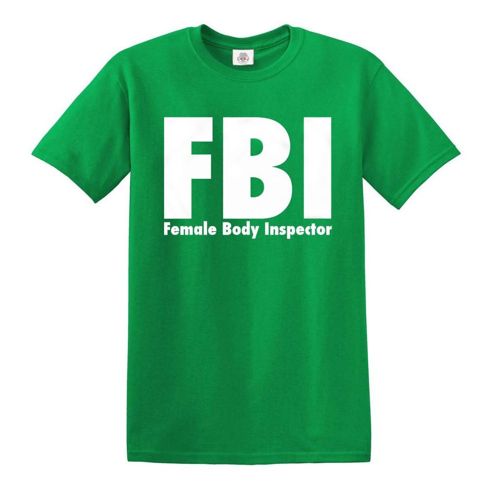 Fbi Female Body Inspector Tshirt Funny Gift Mens Ladies Novelty Top Tee