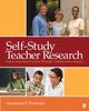 The Self-Study Teacher Research : Improving Your Practice Through Collaborative Inquiry Book