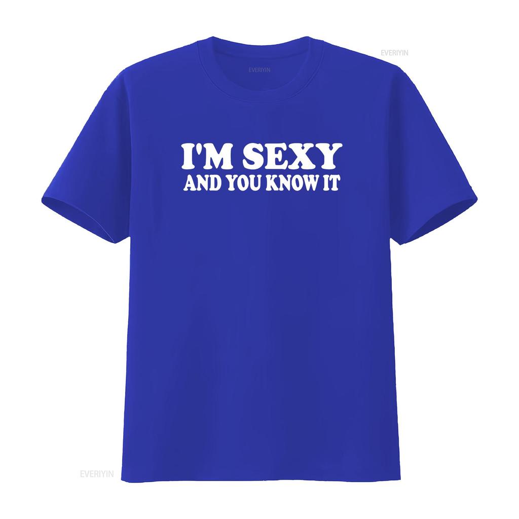 I M Sexy and You Know It Funny Expressive Snarky T Shirt Vintage Washed Comfortable Versatile Casual Stylish Soft Stretched