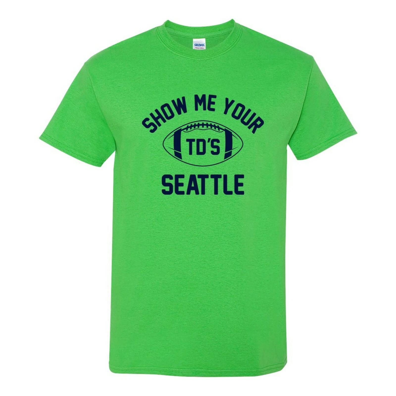 Seattle Show Me Your TDs Funny American Football Team T Shirt 2XL