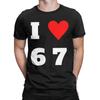 I Heart 67 T Shirt Summer Cotton T Shirts For Unisexs Hip Hop Casual Tshirt Shortsleeved Y2k Basic Clothing