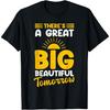 There's A Great Big Beautiful Tomorrow T-Shirt(1)