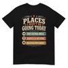 Places I Won't Be Going Today Funny Coworker Office Humor Graphic T Shirt