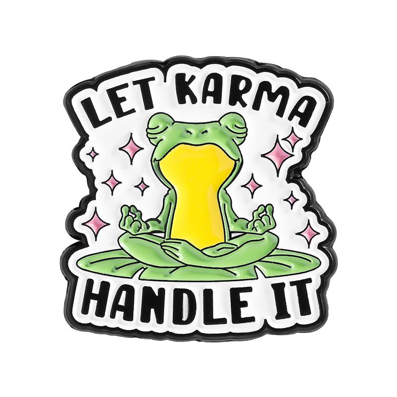 Slack Off Frog Enamel Pins Custom LET KARMA HANDLE IT Brooches Lapel Badges Clothes Animal Jewelry Gift for Friends