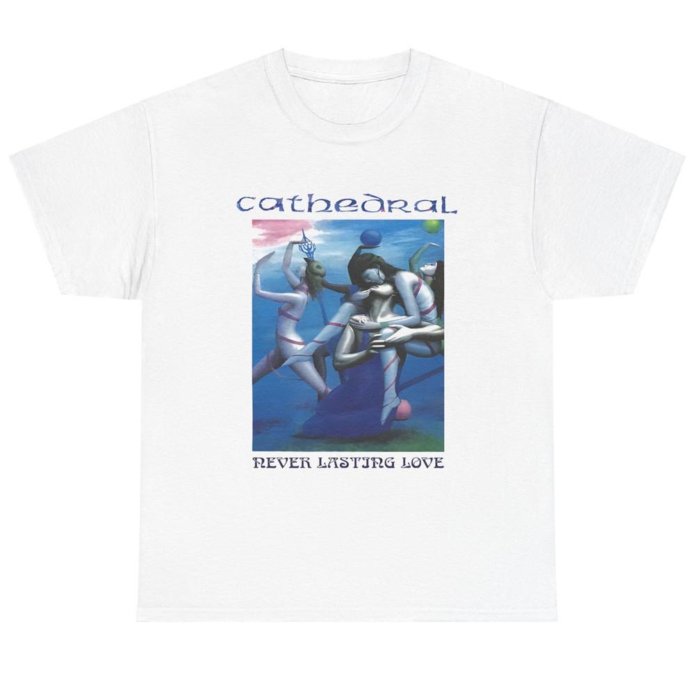 CATHEDRAL Band Never Lasting Love T Shirt Full Size S5XL FH462 Unisex T-Shirt XXXXL