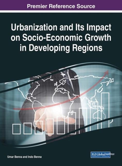 The Urbanization and Its Impact On Socio-Economic Growth In Developing Regions Book