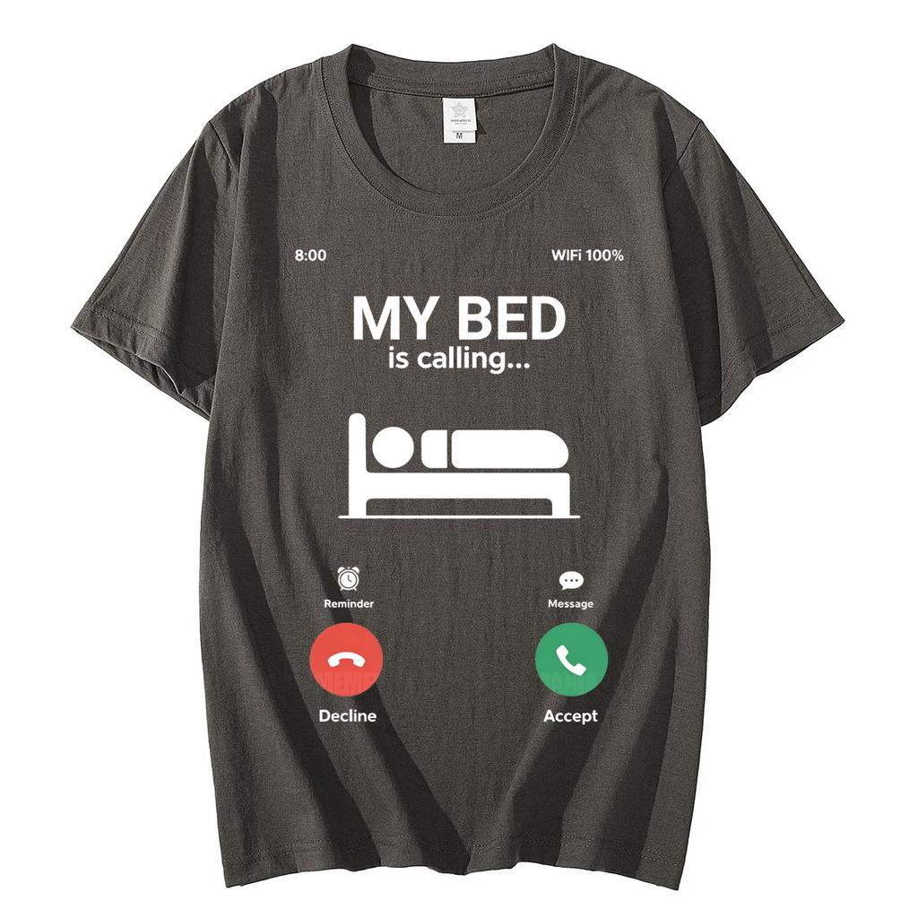 My Bed Is Calling Funny Meme TShirt Lazy Sleep Humor Graphic T Shirts Men Women Casual Fashion Short Sleeve Tshirts Streetwear