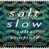 Salt Slow by Julia Armfield Paperback Book 9781529012590