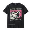 Live Fast! Eat Trash! T-Shirt Hot Sale New T Shirt Camisas Hombre For Men Cotton Tops Tees Harajuku