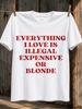 Everything I Love Is Illegal Expensive Or Blonde Bold Red Serif Quote Minimal Sassy Humor Unisex All Tshirt