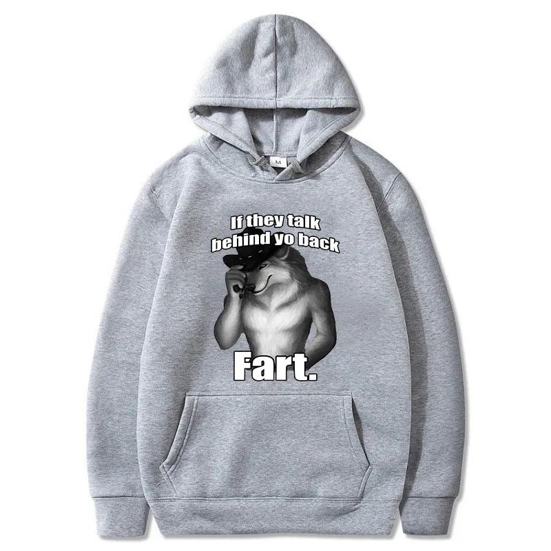 If They Talk Behind Yo Back Funny Meme Emo Men's Hoodies 2024 Autunm Harajuku Retro Oversized Fart Wolf Printed Men Hoody