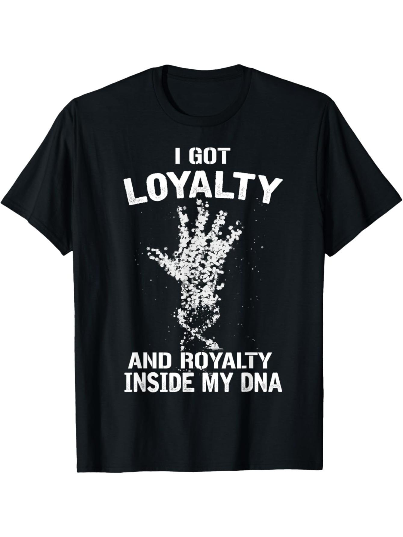 Hip Hop T Shirt- Loyalty And Royalty- Proud of DNA- T-Shirt M