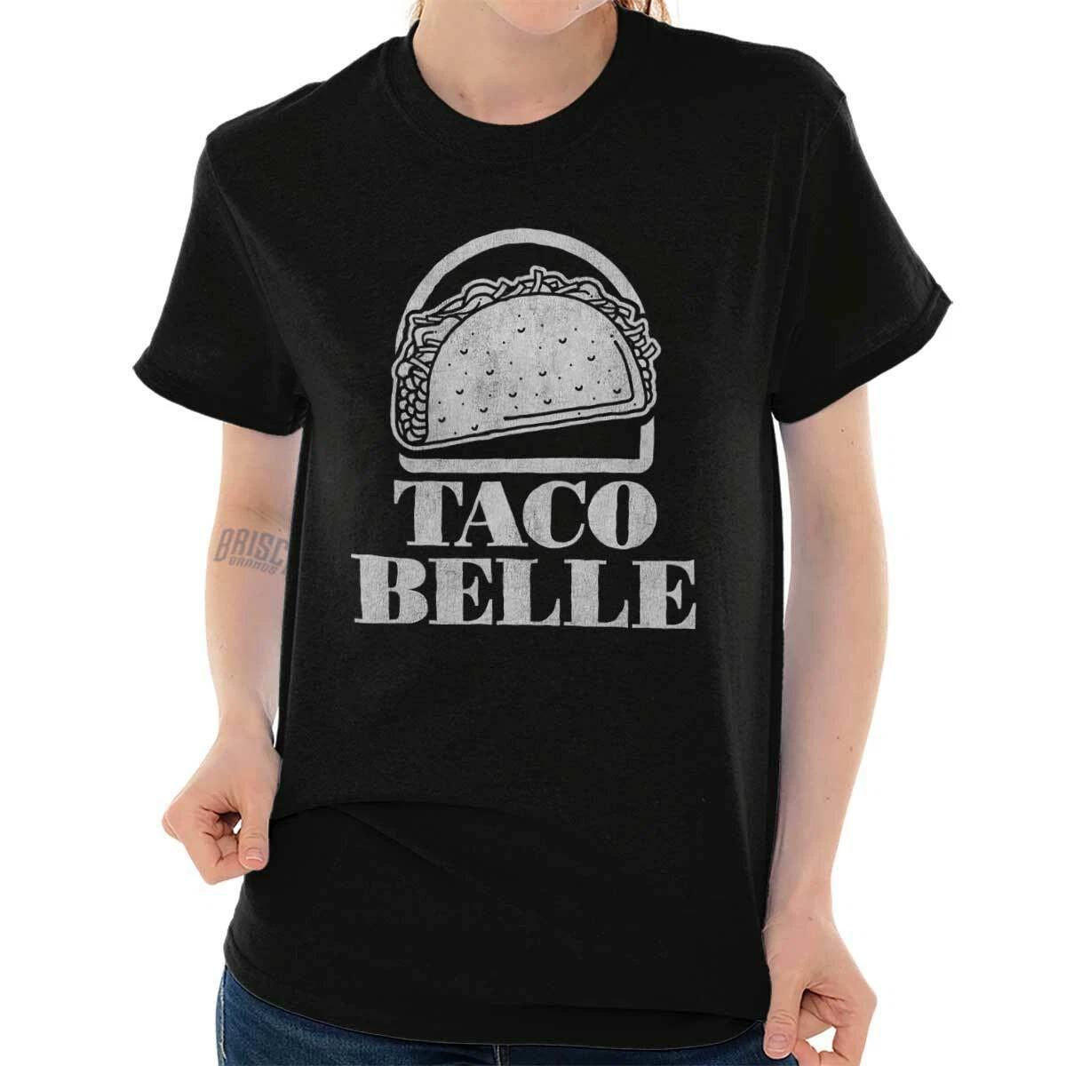 Funny Mexican Food Pun Joke Taco Belle Humor Womens or Mens Crewneck T Shirt Tee S
