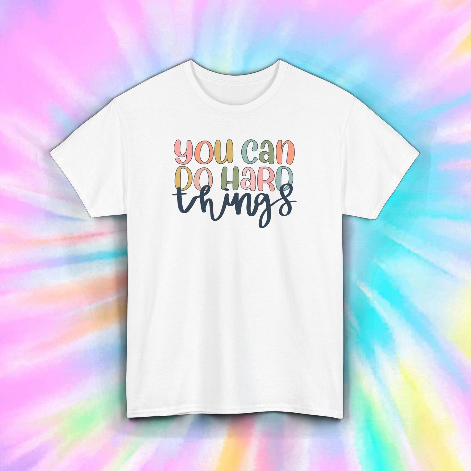You Can Do Hard Things Motivational Strength Quote T-Shirt Mens Womens Tees Top S-5XL S