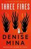 Three Fires by Denise Mina Hardback Book 9781846976384