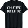 Creative Dictator T-Shirt