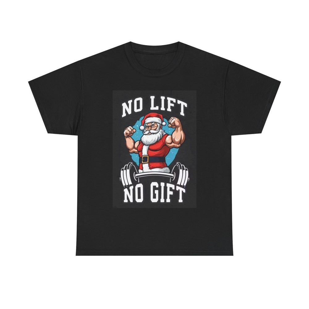 No Lift No Gift Santa Gym Shirt Funny Graphic Unisex Heavy Cotton Tee Unisex T-Shirt L