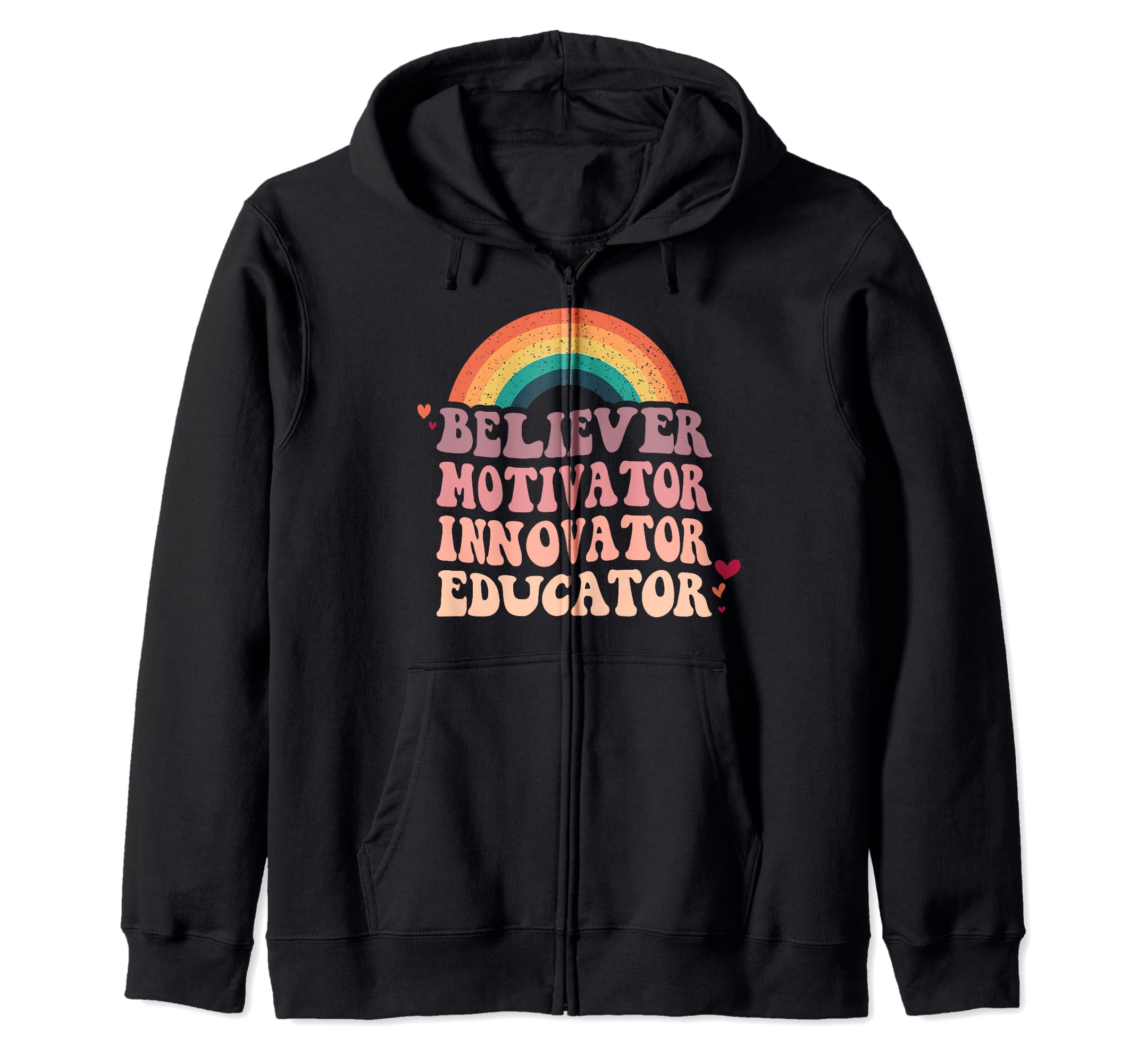 

Believer Motivator Innovator Educator Rainbow Zip Hoodie