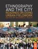 The Ethnography and the City : Readings On Doing Urban Fieldwork Book