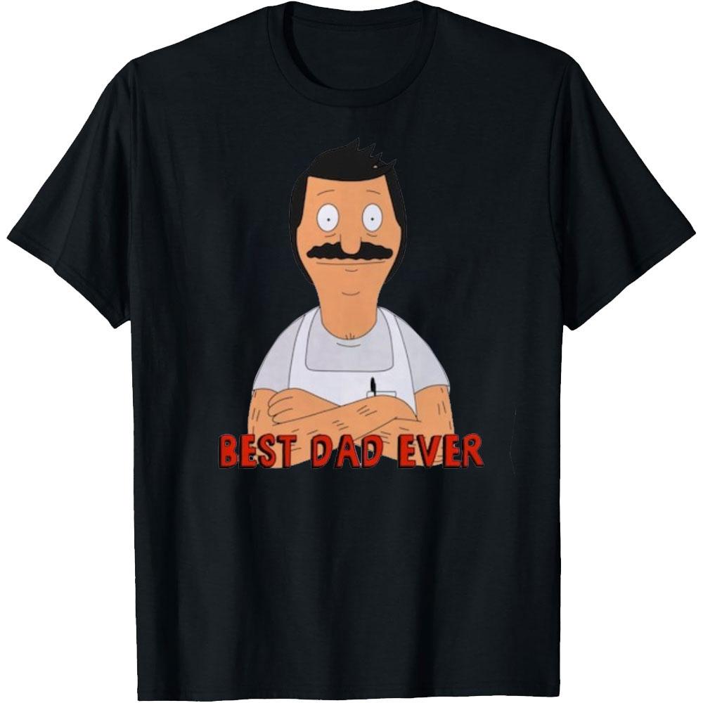 

Fathers Day Best Dad Ever Bobs Burgers Bob Belcher Shirt Vintage Classic Cartoon Man Cotton Printed Tshirt Funny Tops Tee 4XL