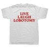 Chiedimi della mia lobotomia T-shirt Divertente Meme Scherzo Y2k Manica Corta Girocollo Unisex 100% Cotone T-shirt Taglia EU