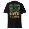 Funny I'm Not Irish My Liver Is Trying St. Patrick's Day Tee
