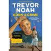 Born a Crime: Stories from a South African Childhood (One World Essentials)
