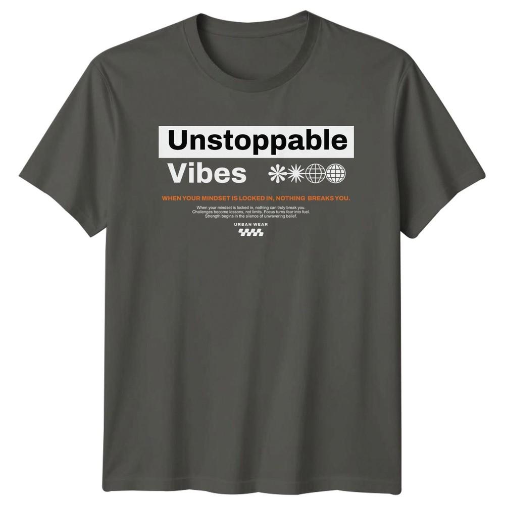 Unstoppable Vibes When Your Mindset TShirt Streetwear Gift For Him And Her S